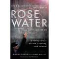 Rosewater (Movie Tie-in Edition): A Family's Story of Love, Captivity, and Survival