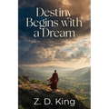 Destiny Begins with a Dream