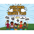 Children Have Rights Too!: A book to teach children about body ownership, safety, and using their voice.