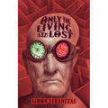 Only the Living Are Lost