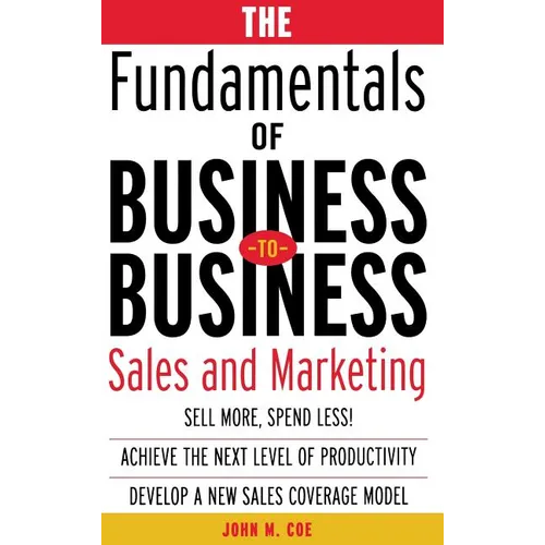 The Fundamentals of Business-To-Business Sales & Marketing