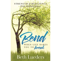 Bend: When Life Dares You to Break