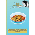 The Ultimate Thai Cookbook: Learn the Thai Way to Cooking and Surprise Your Guests with Amazing Recipes