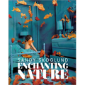 Sandy Skoglund: Enchanting Nature