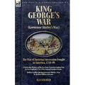 King George's War (Governor Shirley's War) - The War of Austrian Succession Fought in America, 1744-49: A Particular History of the Five Years French
