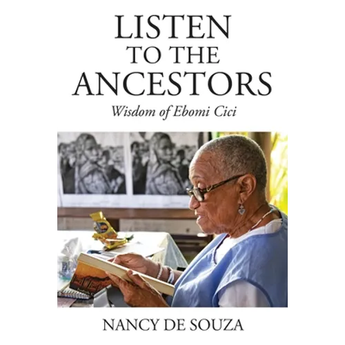 Listen to the Ancestors: Wisdom of Ebomi Cici