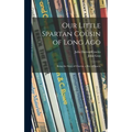 Our Little Spartan Cousin of Long Ago: Being the Story of Chartas, a Boy of Sparta