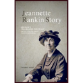 Jeannette Rankin Story: America's Trailblazer for Peace (United States First Congresswoman)