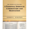 The Book of Psalms: a Personal Spiritual Commentary and Meditation