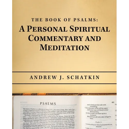 The Book of Psalms: a Personal Spiritual Commentary and Meditation