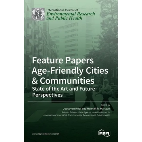 Feature Papers "Age-Friendly Cities & Communities: State of the Art and Future Perspectives"