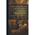 Harvard System Of Accounts For Shoe Wholesalers: Explanation Of The Profit And Loss Statement
