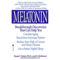 Melatonin: Breakthrough Discoveries That Can Help You Combat Aging, Boost Your Immune System, Reduce Your Risk of Cancer and Heart Disease, Get a Bett
