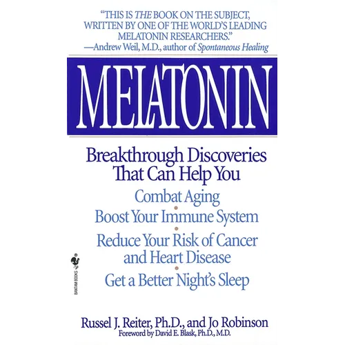 Melatonin: Breakthrough Discoveries That Can Help You Combat Aging, Boost Your Immune System, Reduce Your Risk of Cancer and Heart Disease, Get a Bett - Mass Market Paperbound