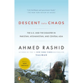 Descent into Chaos: The U.S. and the Disaster in Pakistan, Afghanistan, and Central Asia