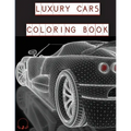 Luxury Cars Coloring Book: Magnificent SuperCars for Kids, Teens and Grown-Ups ����️