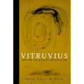 Vitruvius: Writing the Body of Architecture