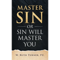 Master Sin or Sin Will Master You