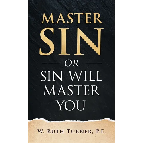 Master Sin or Sin Will Master You