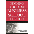 Finding the Best Business School for You: Looking Past the Rankings