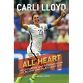 All Heart: My Dedication and Determination to Become One of Soccer's Best