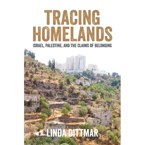 Tracing Homelands: Israel, Palestine, and the Claims of Belonging