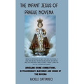 The Infant Jesus of Prague Novena: Unveiling Divine Connections, Extraordinary Blessings and Origin of the Novena
