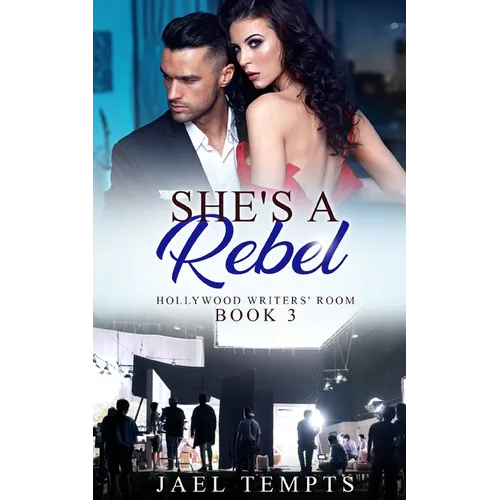 She's a Rebel: Hollywood Writers' Room Book Three