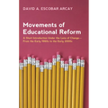 Movements of Educational Reform: A Short Introduction Under the Lens of Change--From the Early 1960s to the Early 2000s