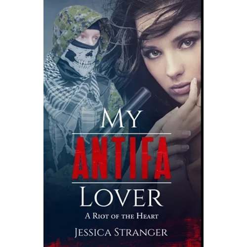 My Antifa Lover: A Riot of the Heart: Steamy Romance Against Fascism
