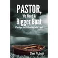 Pastor, We Need a Bigger Boat