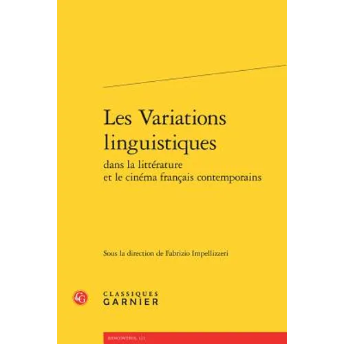 Les Variations Linguistiques Dans La Litterature Et Le Cinema Francais Contemporains