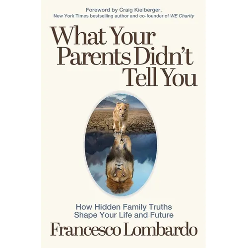 What Your Parents Didn't Tell You: How Hidden Family Truths Shape Your Life and Future