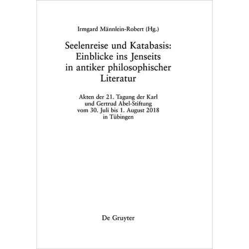 Seelenreise Und Katabasis: Einblicke Ins Jenseits in Antiker Philosophischer Literatur