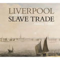 Liverpool and the Slave Trade