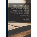 Controversy on the Subjects and Mode of Baptism, Between Mr. John Torrance, M.A., Baptist Preacher, and the Editor of the "Theological Instructor" [mi