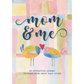 Mom & Me - Second Edition: An Interactive Journal to Learn More about Each Other