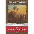 Learn Indonesian with Beginner Stories: Interlinear Indonesian to English