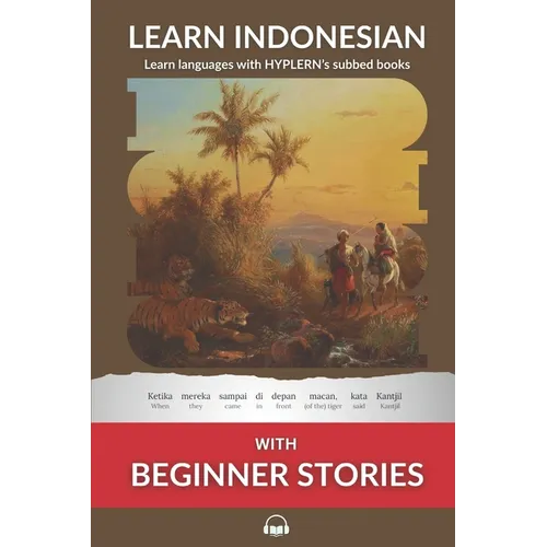 Learn Indonesian with Beginner Stories: Interlinear Indonesian to English