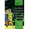 Australian Evangelical Perspectives on Youth Ministry