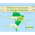 Dinosaur Graveyards in South America