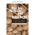 Par les chemins qui marchent: À défaut du pardon laisse venir l'oubli
