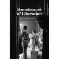 Soundscapes of Liberation: African American Music in Postwar France