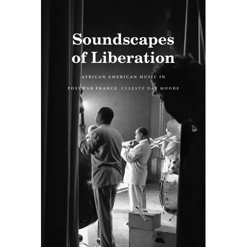 Soundscapes of Liberation: African American Music in Postwar France