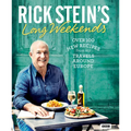 Rick Stein's Long Weekends: Over 100 New Recipes from My Travels Around Europe