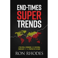 End-Times Super Trends: A Political, Economic, and Cultural Forecast of the Prophetic Future