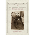 Revisiting Our Forest Home: The Immigrant Letters of Frances Stewart