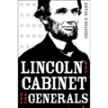 Lincoln, the Cabinet, and the Generals