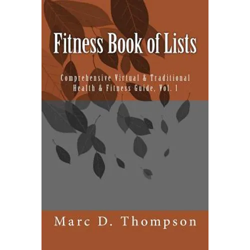 Fitness Book of Lists: Comprehensive Virtual & Traditional Health & Fitness Guide
