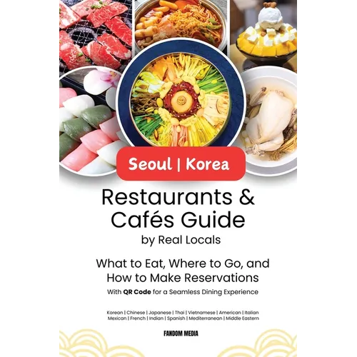 Seoul Korea Restaurants & Cafes Guide by Real Locals: What to Eat, Where to Go, and How to Make Reservations With QR Code for a Seamless Dining Experi